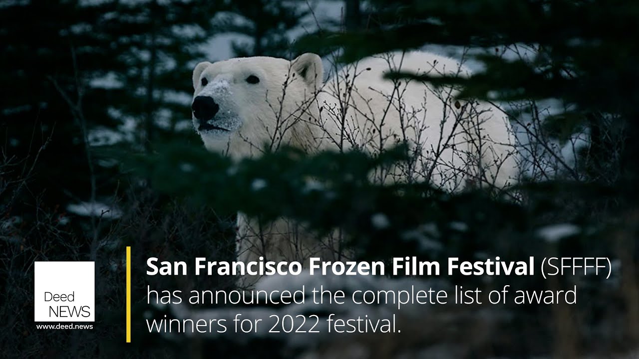 2022 San Francisco Frozen Film Festival Announces Its Winners · Deed News