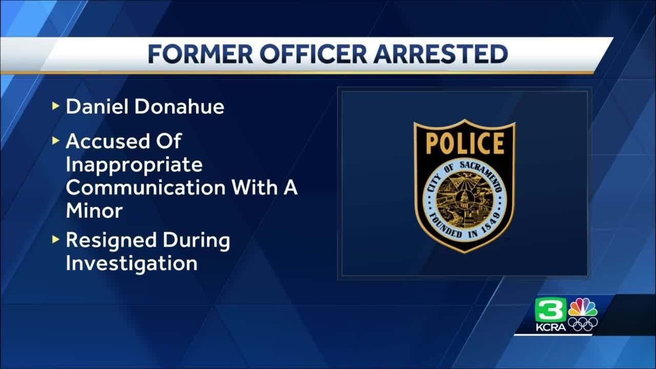 Ex Sacramento Police Officer Arrested, Accused Of Inappropriate Communication With A Minor