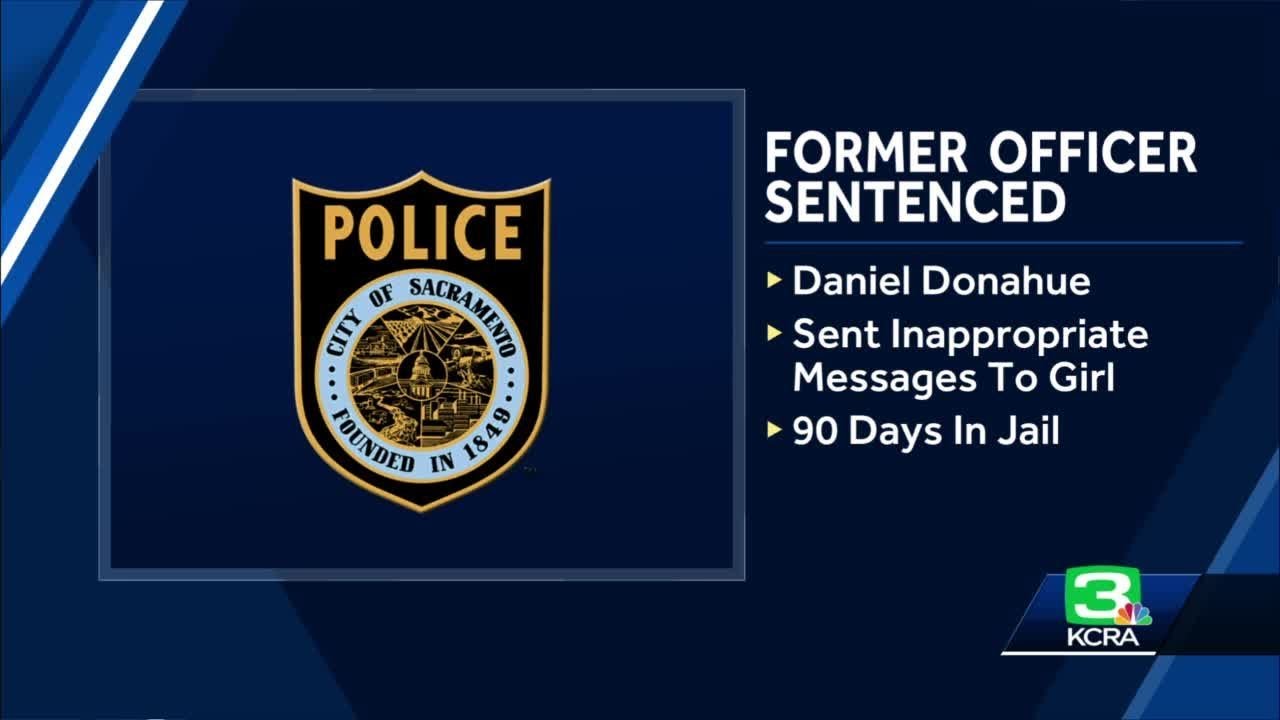 Former Sacramento police officer sentenced for sending inappropriate messages to teen 1 Former Sacramento Police Officer Sentenced For Sending Inappropriate Messages To Teen