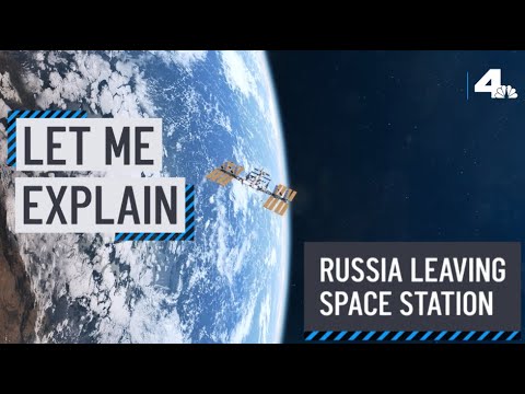 Let Me Explain: Russia Is Leaving The International Space Station Program | Nbcla