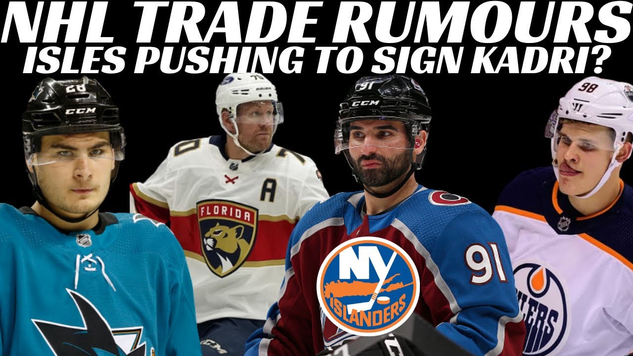 Nhl Trade Rumours – Oilers, Sharks, Panthers + Isles Want Kadri?