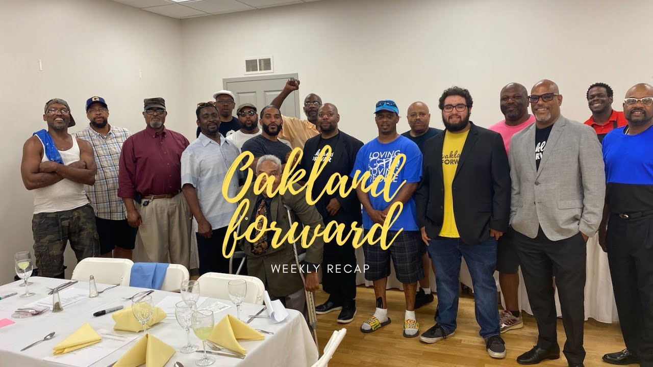 Oakland Forward Weekly Recap – July 12th