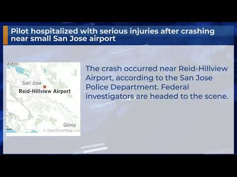 Pilot Hospitalized With Serious Injuries After Crashing Near Small San Jose Airport