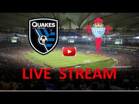 San Jose Earthquakes – Celta Vigo. Live International Club Friendly