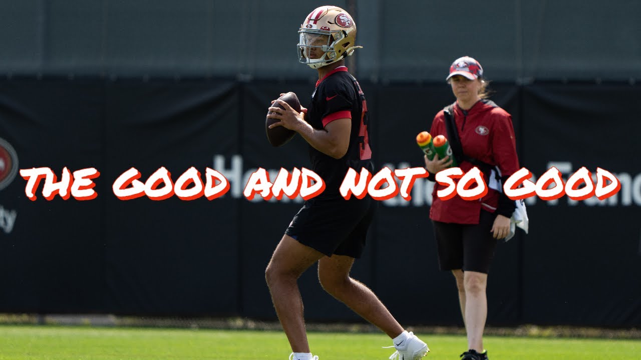 The Good And Not So Good From Day 3 Of 49ers Training Camp: Another Rough Outing For Trey Lance