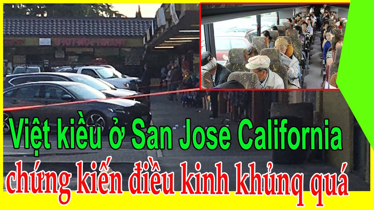 Việt Kiều ở San Jose California Chứng Kiến điều K.inh Khủnq Quá