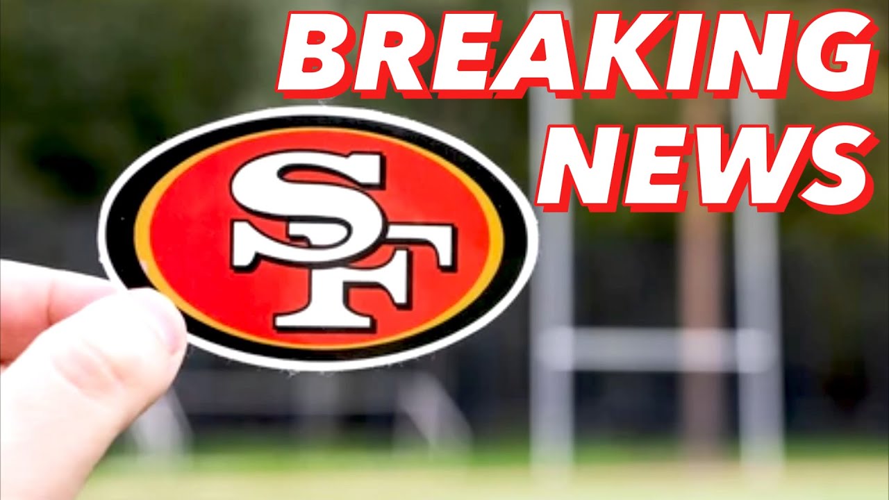 49ers Breaking News……… 📰