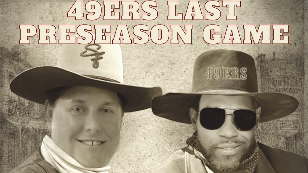 49ers Cuts And Last Preseason Game