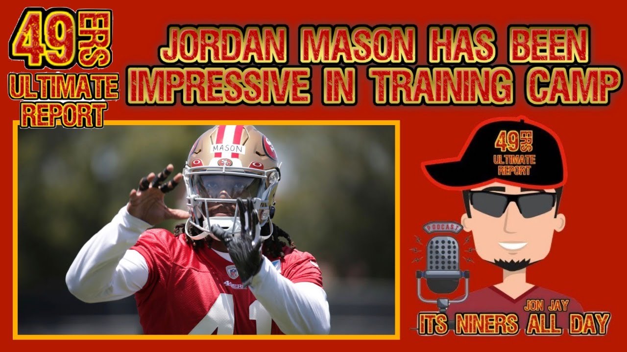 49ers News – Jordan Mason Has Been Impressive In Camp