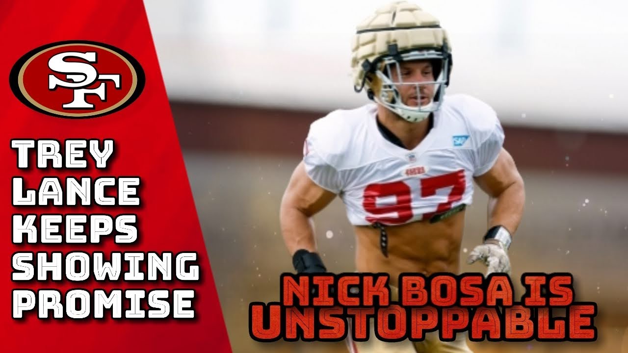 49ers Training Camp Is Over: Nick Bosa Is Really Good And Trey Lance Stock Is Up