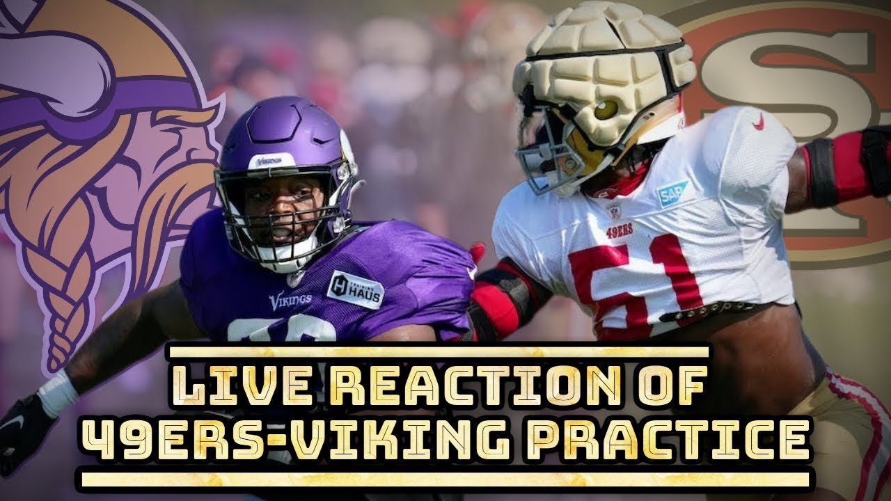 49ers Vikings Day 2 Live Reaction: The Trey Lance Homecoming Practice: