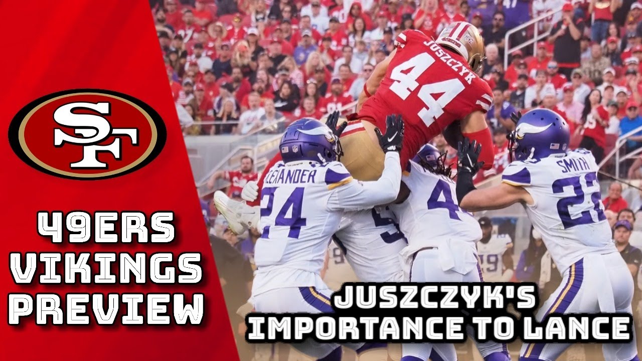 49ers/vikings Preview: Kyle Juszczyk’s Importance To Trey Lance