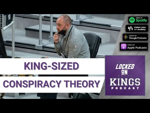 A Concerning Sacramento Kings Front Office Conspiracy Theory | Locked On Kings