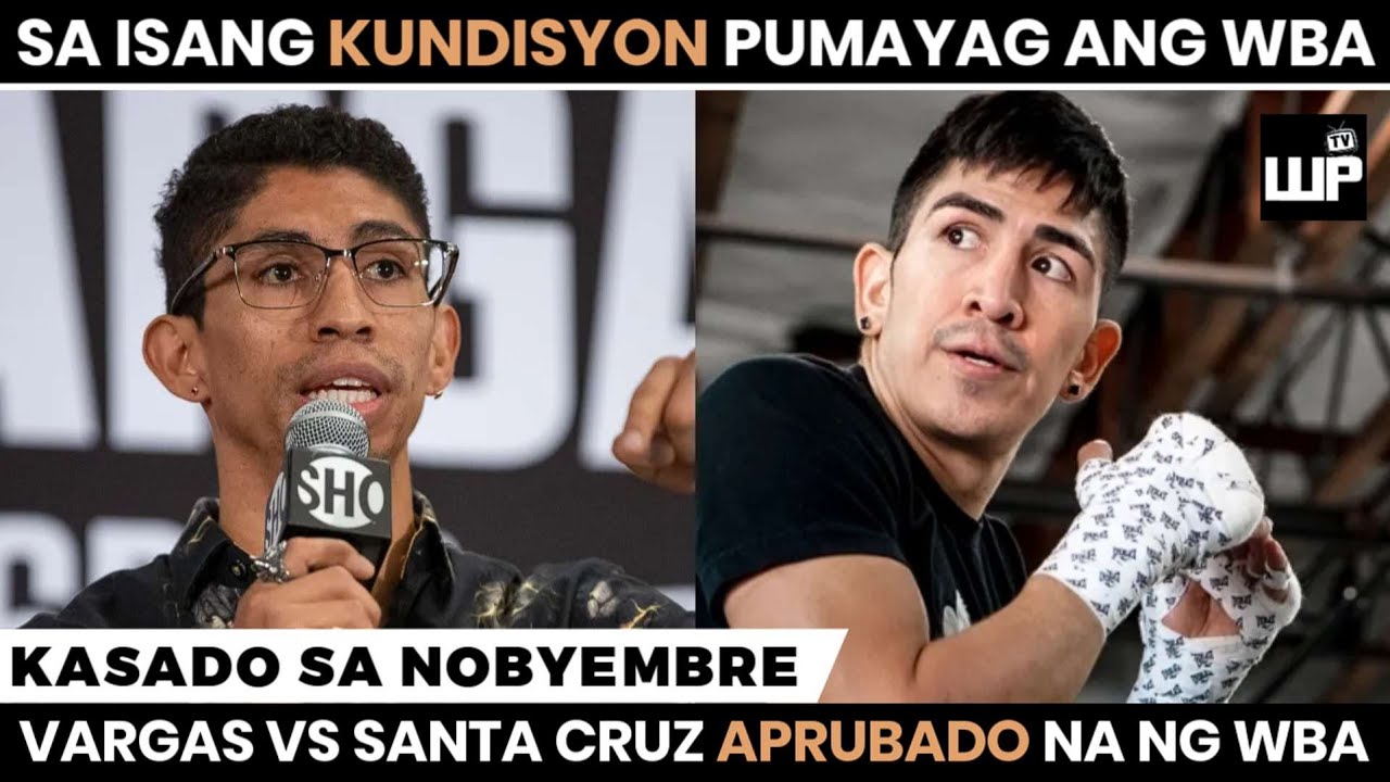 Ayos! Rey Vargas Vs Leo Santa Cruz Basbasado Na Ng Wba | Target Date Novemb | Lara Vs Wood Kasado Na