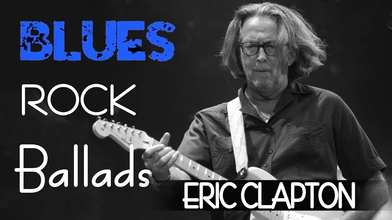 Blues Rock Ballads – B B King, Gary B.b.coleman, Eric Clapton, Daniel Castro, Muddy Waters