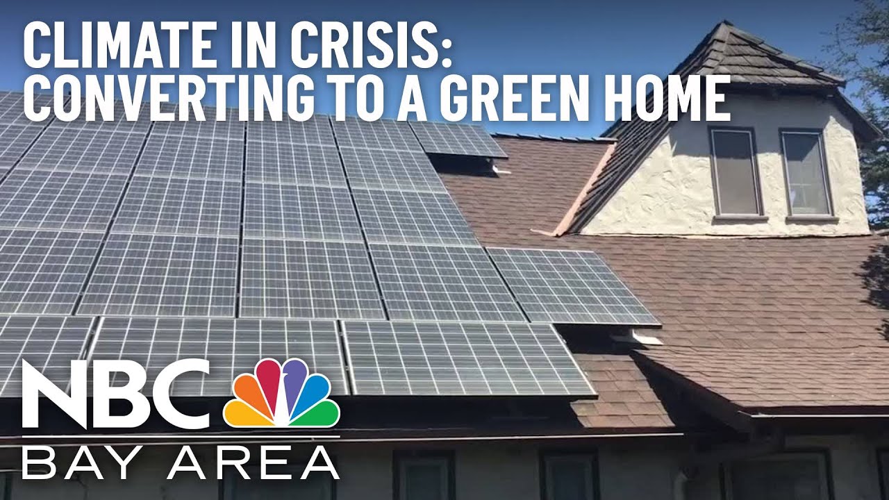 Climate In Crisis: Converting To A Green Home