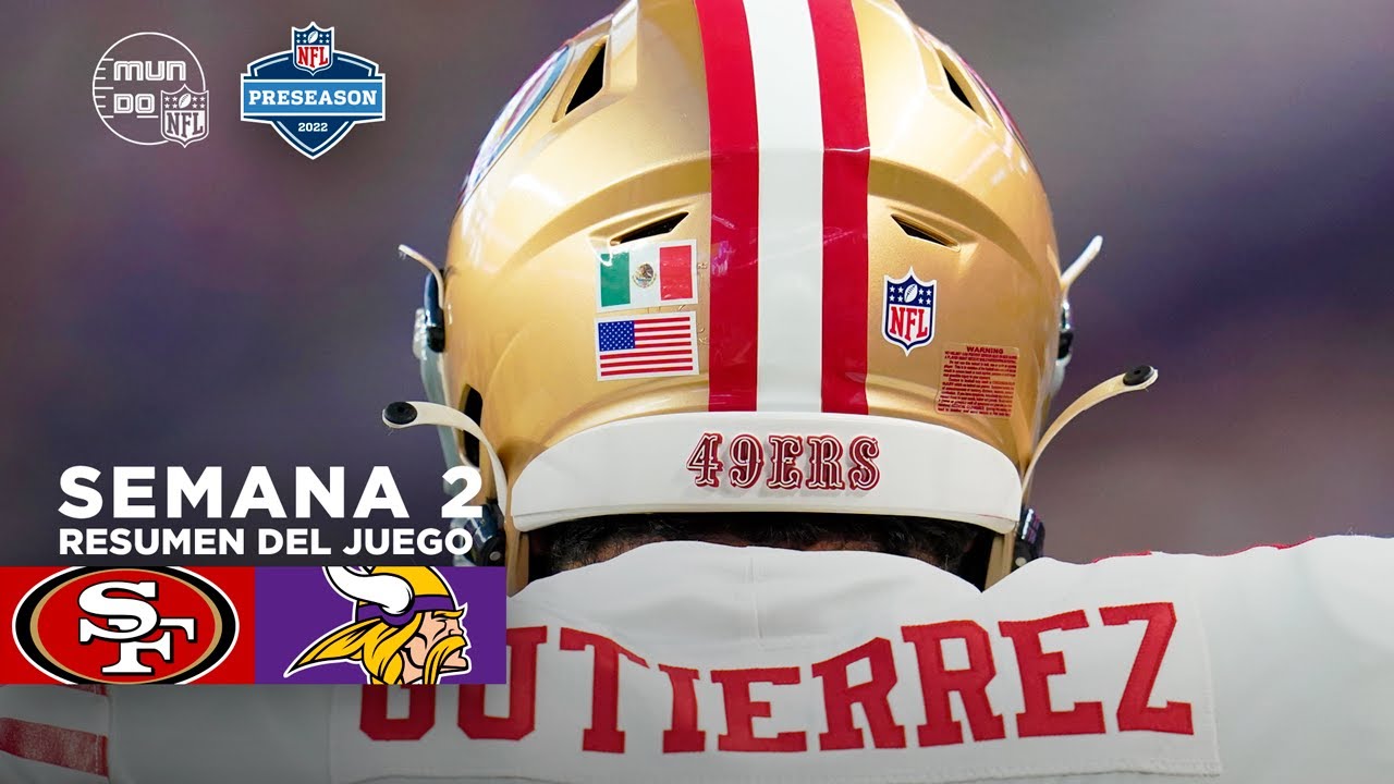 ¡debut De Alfredo GutiÉrrez! 49ers Vs. Vikings | Resumen Nfl 2022 | Semana 2 Pretemporada. 20 Agosto