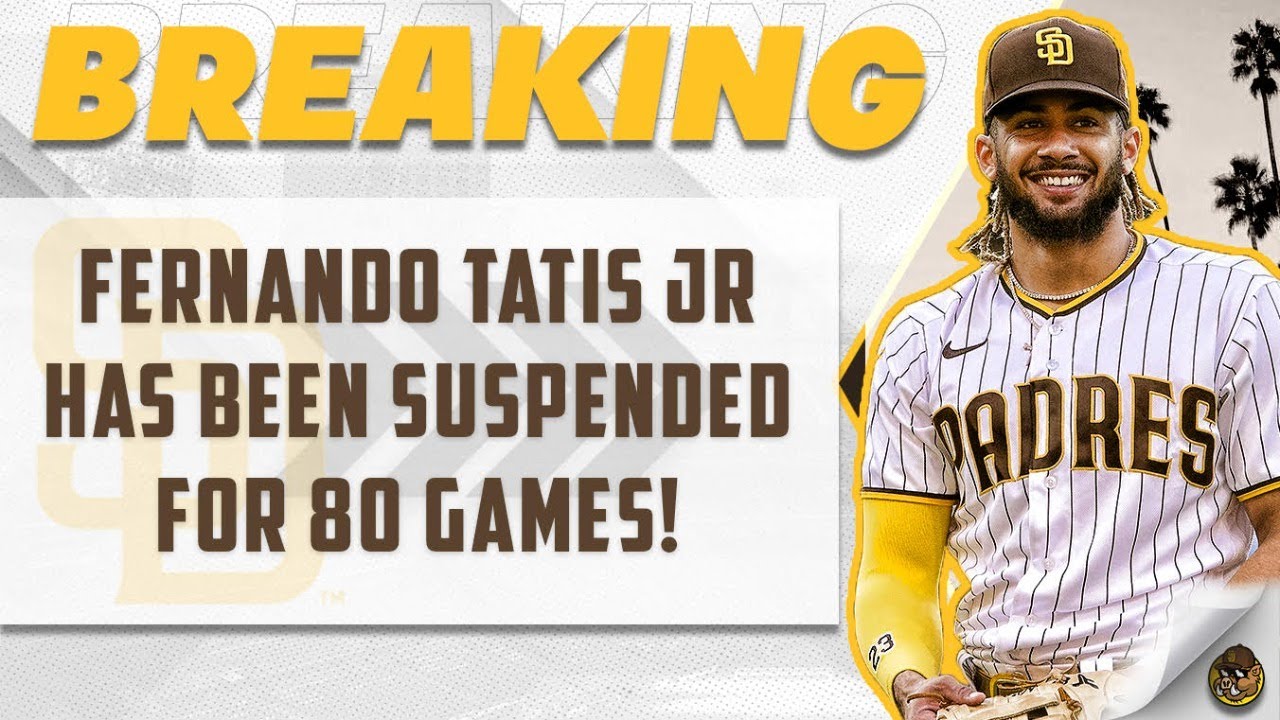 Fernando Tatis Jr. Suspended 80 Games For Ped’s | San Diego Padres News
