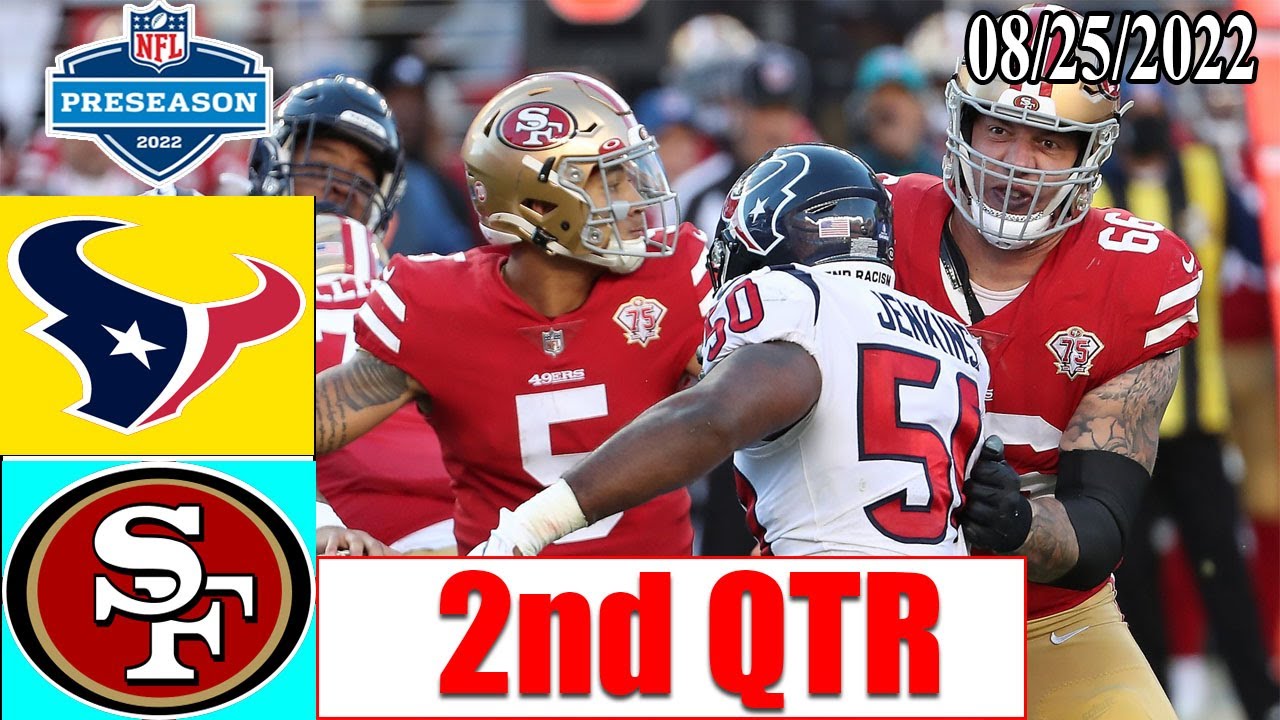 Houston Texans Vs. San Francisco 49ers 2nd Qtr Highlights 8/22/2022 | Preseason Week 3 Nfl 2022