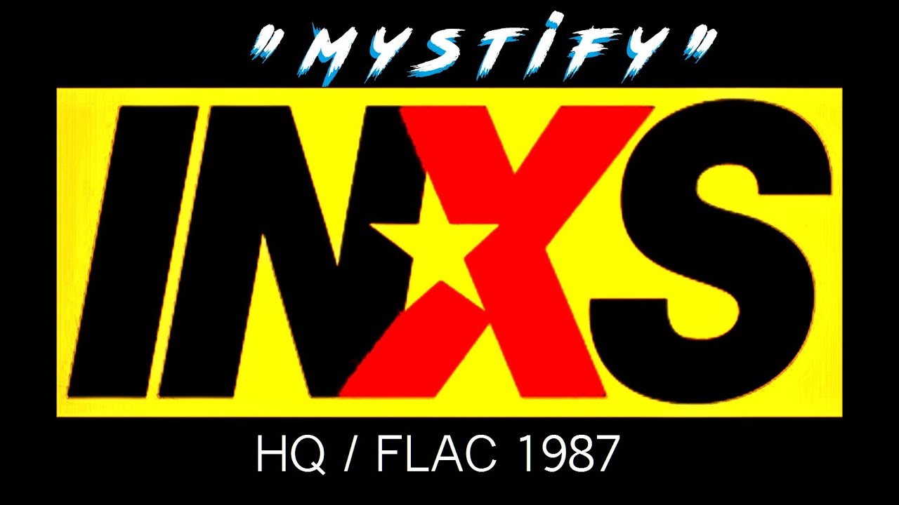 Hq Flac Inxs – Mystify Best Version Classic Rock Super Enhanced Audio & Lyrics