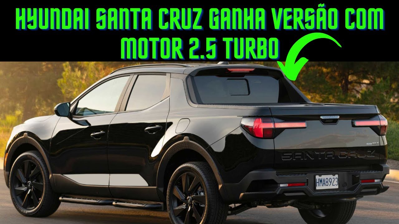 Hyundai Santa Cruz 2023 Ganha VersÃo Com Motor 2.5 Turbo Agora Vem Pro Brasil?