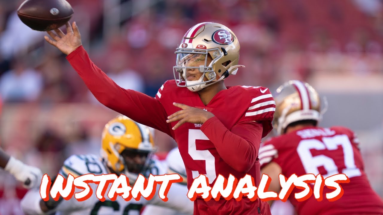 Instant Analysis Of The 49ers’ 28 21 Preseason Win Over The Green Bay Packers