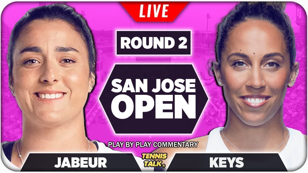 Jabeur Vs Keys | San Jose Open 2022 | Live Tennis Play By Play Stream