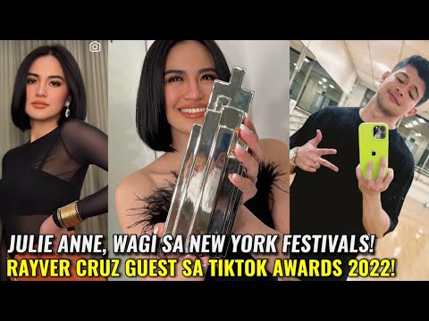 Julie Anne San Jose Wagi Sa New York Festivals 2022! Rayver Cruz Guest Sa Tiktok Awards 2022! Alamin