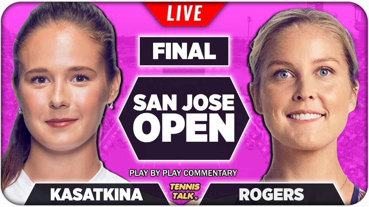 Kasatkina Vs Rogers | San Jose Open 2022 Final | Live Tennis Play By Play Stream