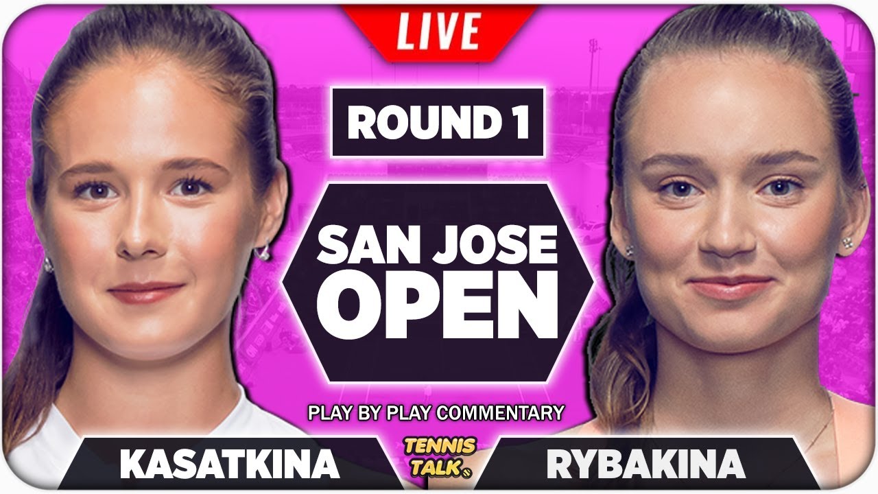 Kasatkina Vs Rybakina | San Jose Open 2022 | Live Tennis Play By Play