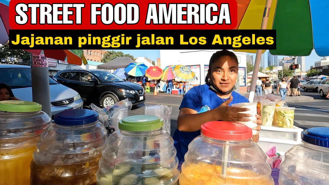 Kuliner Jajanan Pinggir Jalan Amerika | Pkl Los Angeles