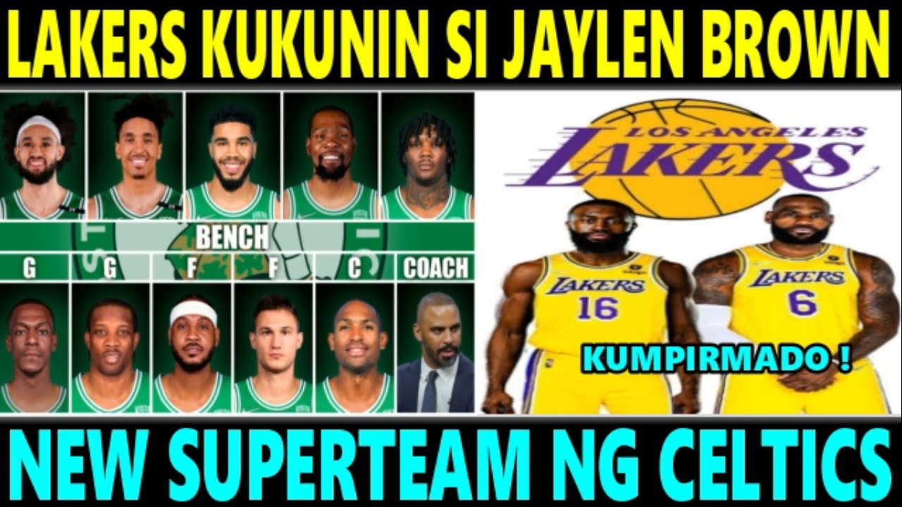 Kumpirmado! Jaylen Brown To Lakers Kukunin Ni Lebron | Bagong Superteam Ng Celtics Bubuhin