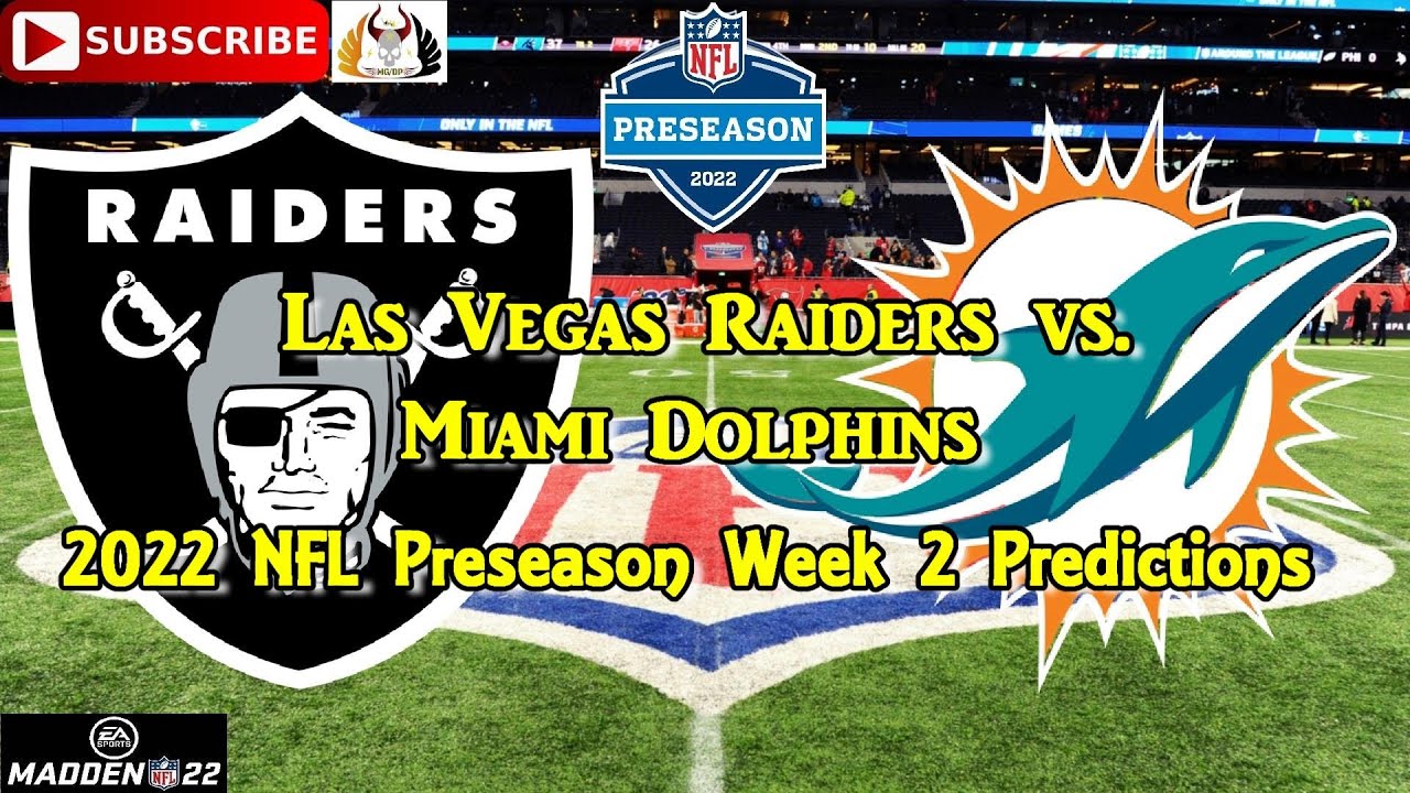 Las Vegas Raiders Vs. Miami Dolphins | 2022 Nfl Preseason Week 2 | Predictions Madden Nfl 22