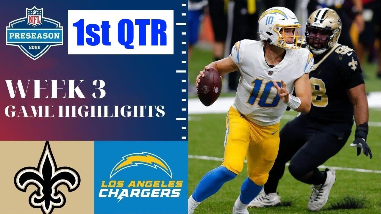 Los Angeles Chargers Vs. New Orleans Saints Full Highlight 1st Qtr | Nfl Preseason Week 3, 2022