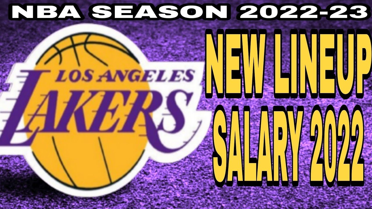 Los Angeles Lakers New Lineup Salary 2022 | Nba Season 2022 23