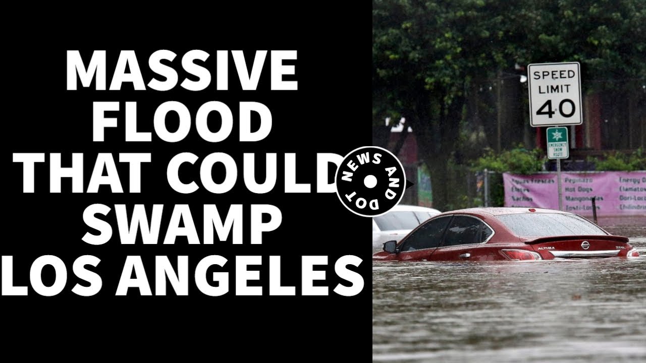 Massive Flood That Could Swamp Los Angeles – News