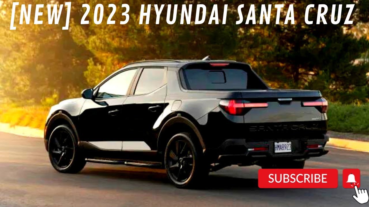 [new] 2023 Hyundai Santa Cruz – Nice 2023 Hyundai Santa Cruz Pickup Truck | Review & Specs