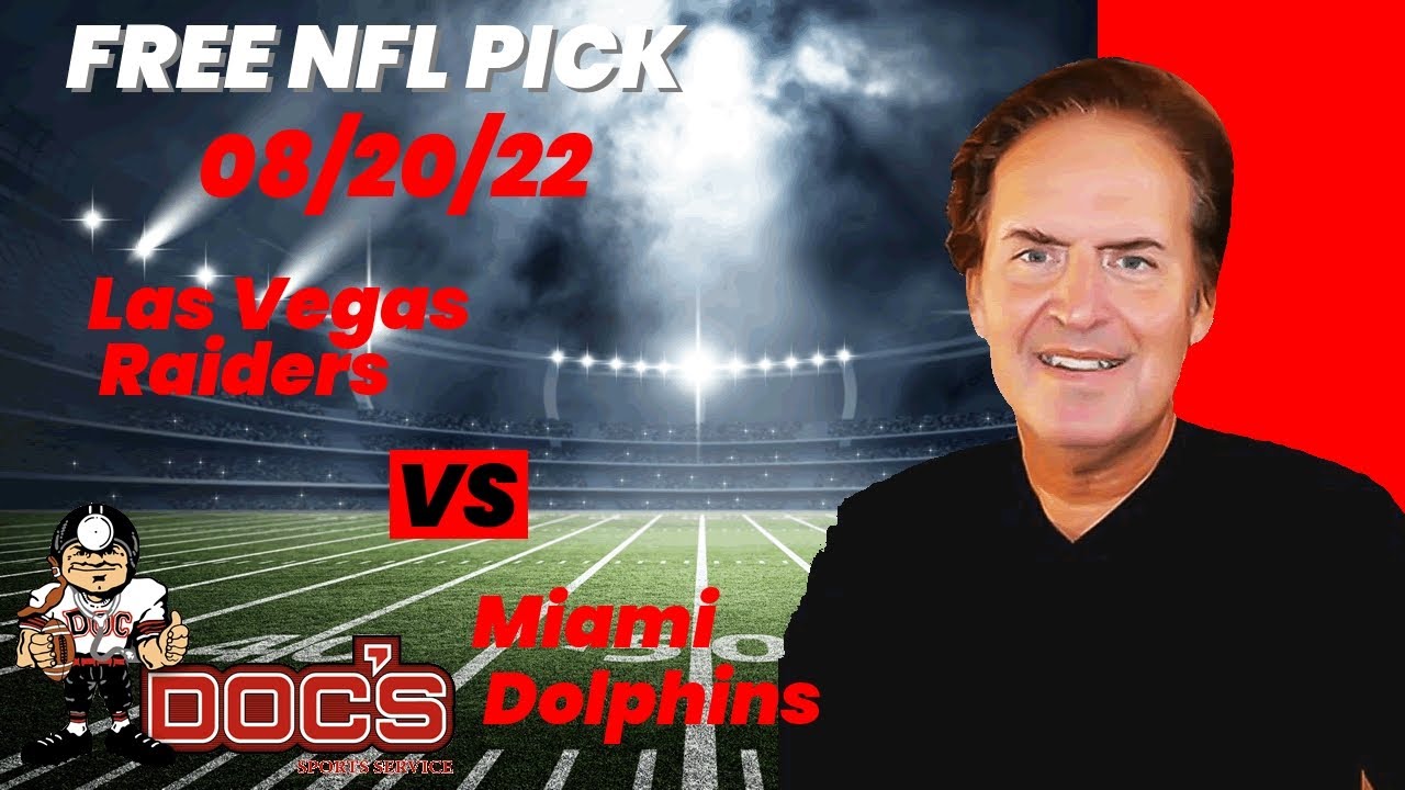 Nfl Picks – Las Vegas Raiders Vs Miami Dolphins Prediction, 8/20/2022 Preseason Nfl Free Picks