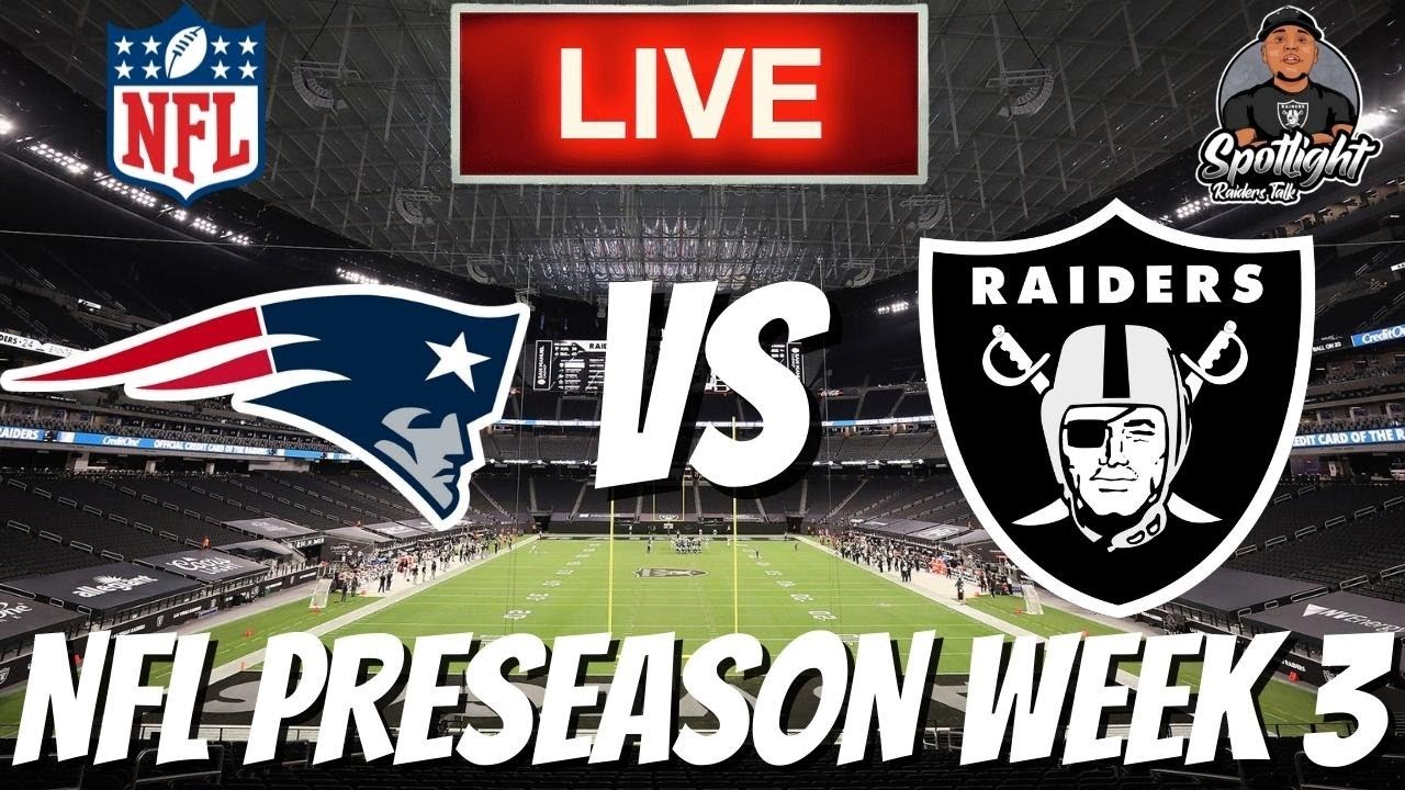 Nfl Preseason: New England Patriots Vs Las Vegas Raiders | Live Play By Play & Reactions