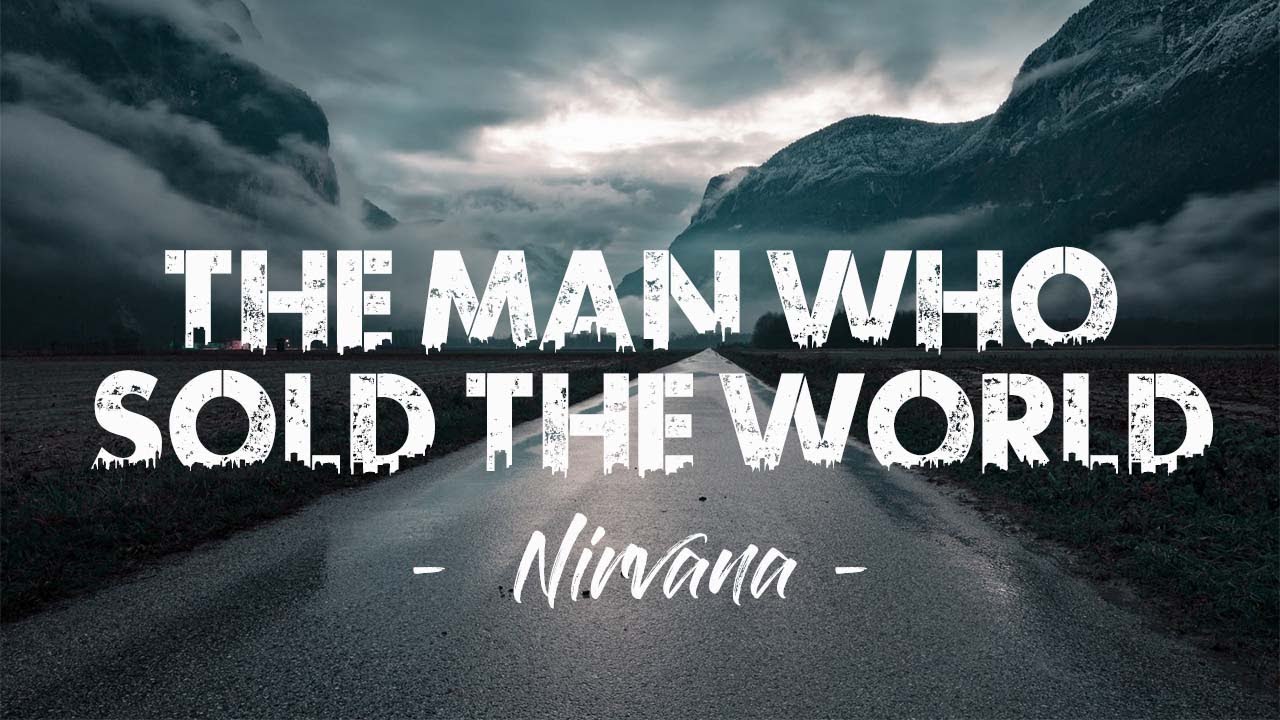 Nirvana – The Man Who Sold The World ( Lyric Video )