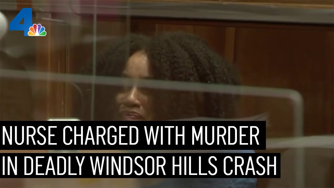 Nurse Charged With Murder In Deadly Windsor Hills Crash | Nbcla