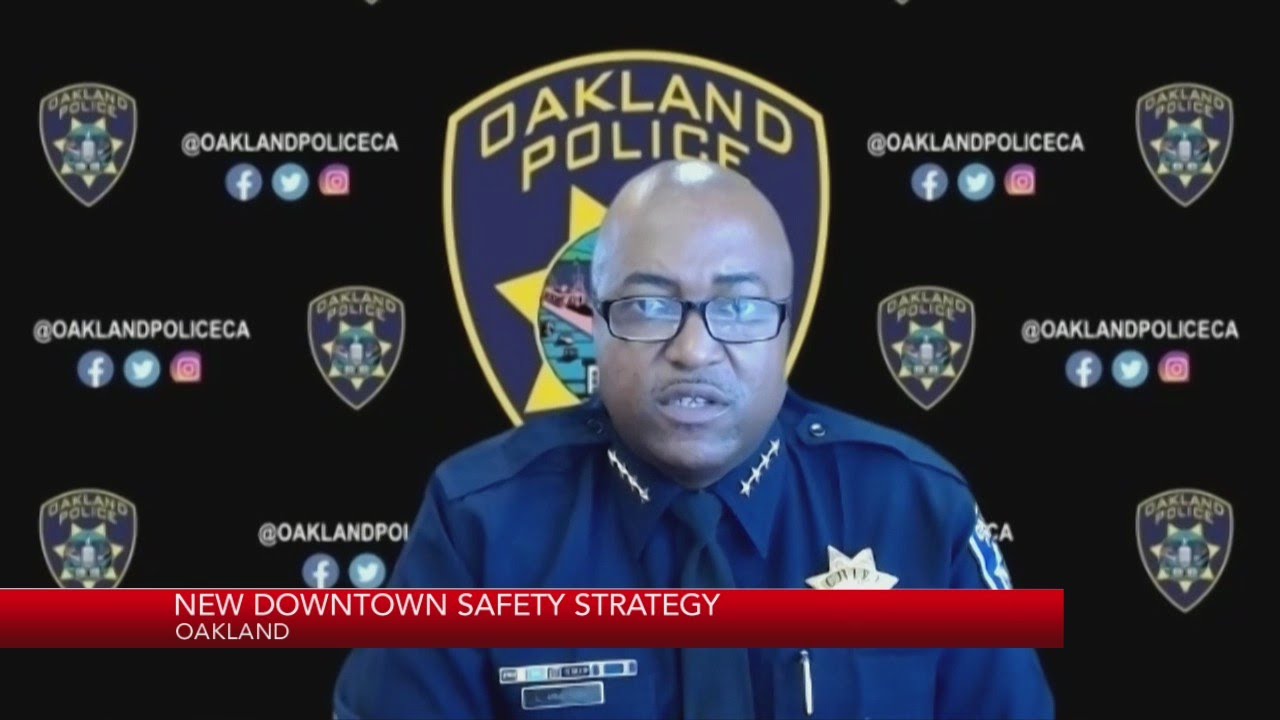Oakland Police Department’s New Downtown Safety Strategy
