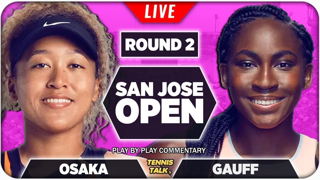 Osaka Vs Gauff | San Jose Open 2022 | Live Tennis Play By Play Stream