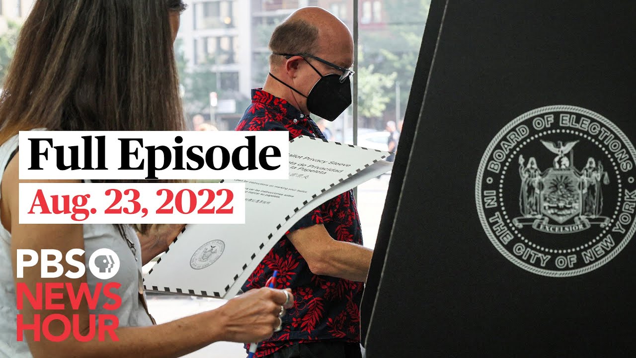 Pbs Newshour Full Episode, Aug. 23, 2022