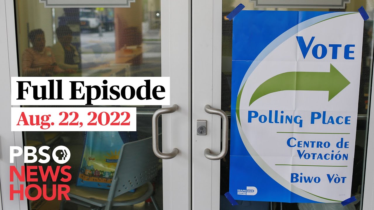 Pbs Newshour Live Episode, Aug. 22, 2022