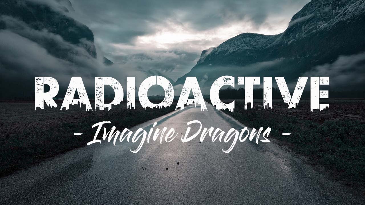 Radioactive – Imagine Dragons ( Lyric Video )