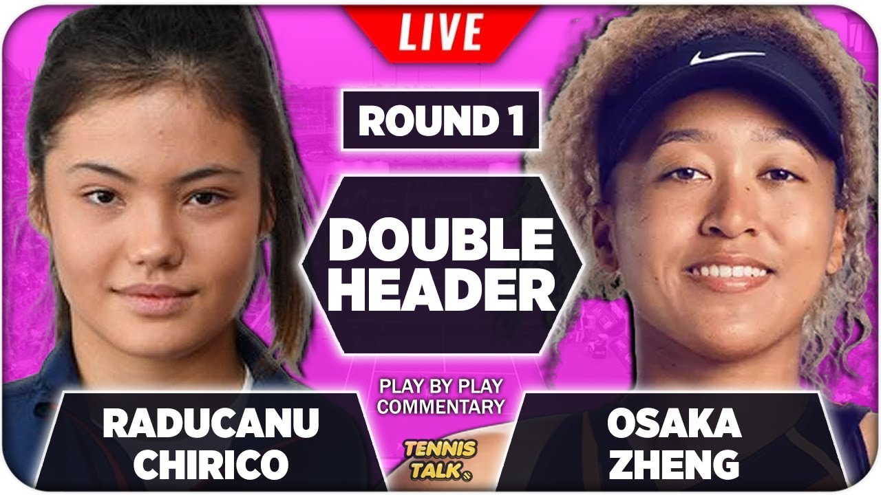 Raducanu Vs Chirico | Osaka Vs Zheng | Washington & San Jose 2022 | Live Tennis Play By Play Stream