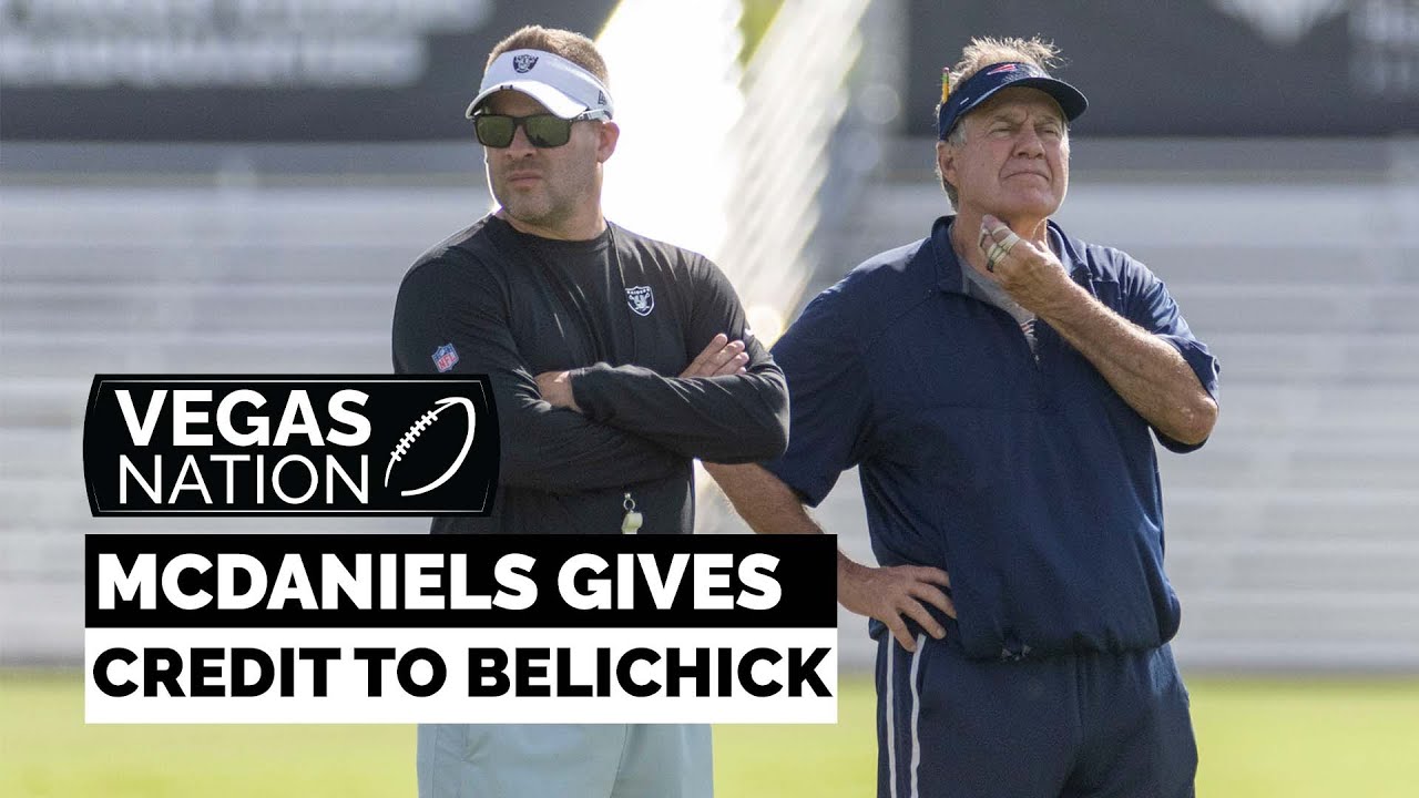 Raiders’ Josh Mcdaniels Gives Credit To Patriots’ Bill Belichick