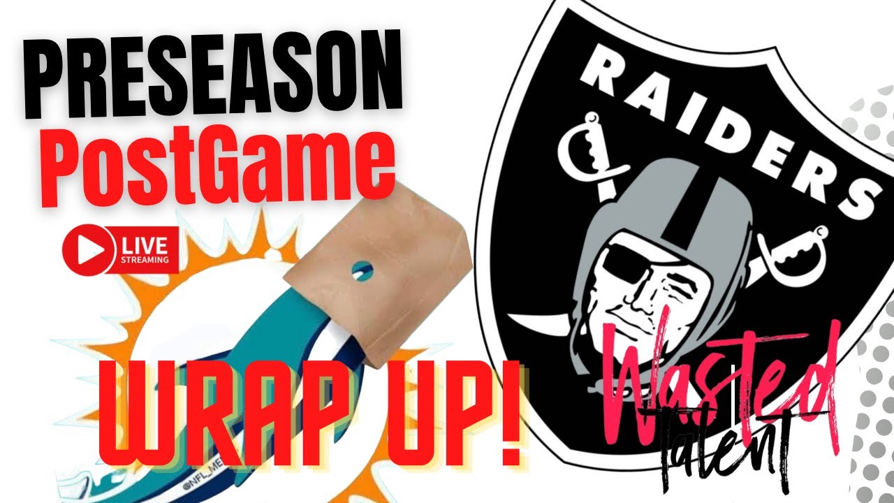 Raiders Vs Miami Dolphins Post Game, Raiders Ballers And Busters+tom Brady Rumors|nfl Preseason