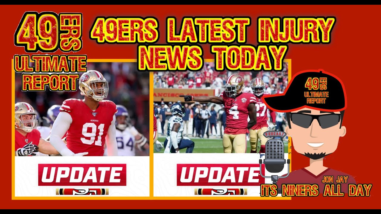 San Francisco 49ers Latest Injuries News Today